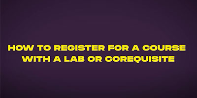 Registering for Courses with a Lab or Co-Requisite Video