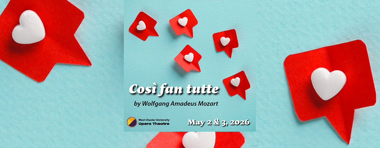 West Chester University Opera Theatre Presents Mozart’s Così fan tutte