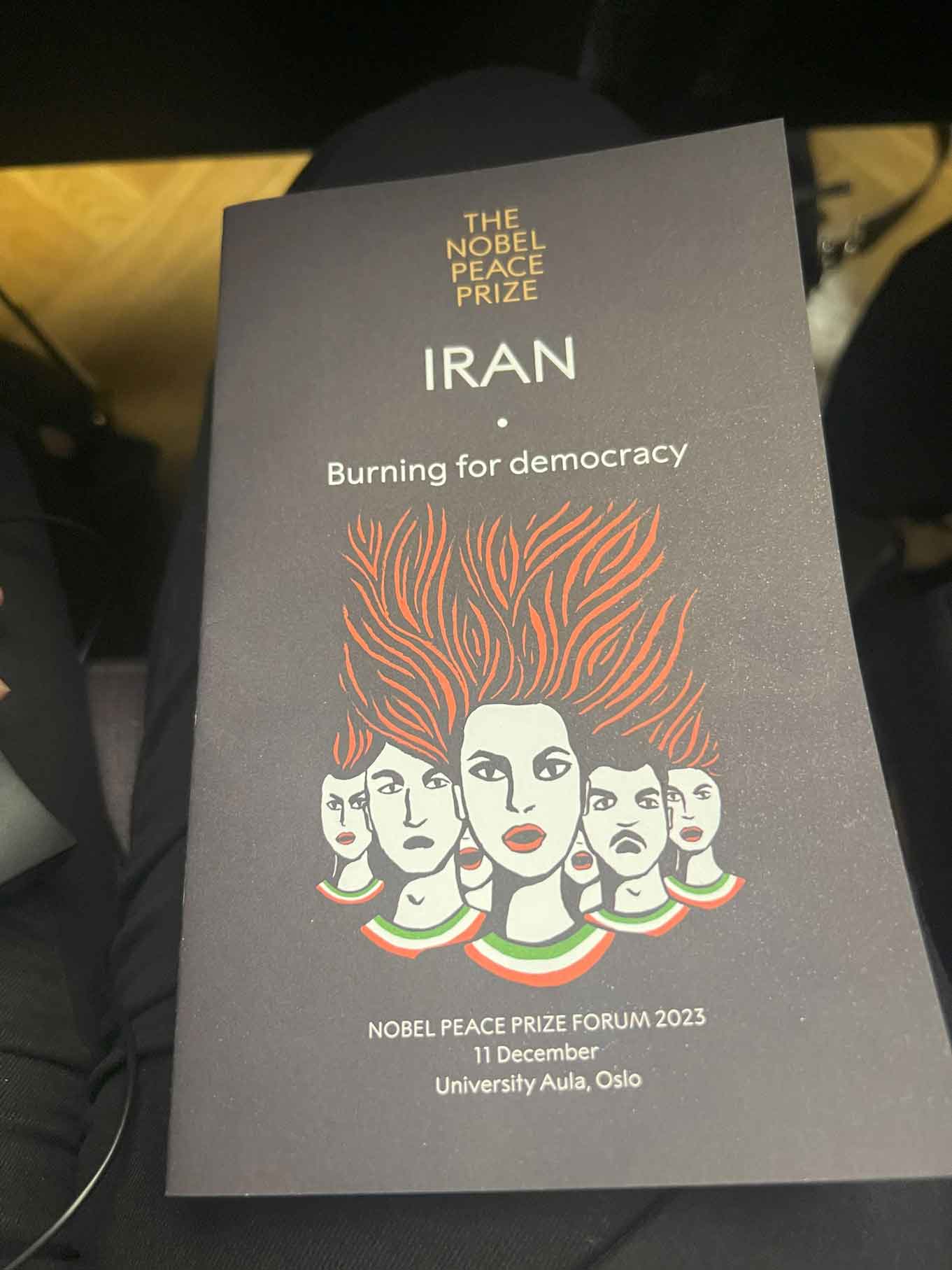  THE NOBEL PEACE PRIZE IRAN Burning for democracy NOBEL PEACE PRIZE FORUM 2023 11 December University Aula, Oslo