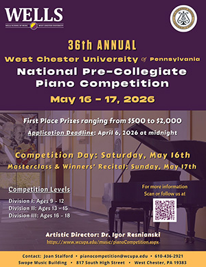36th Annual West Chester University of Pennsylvania National Pre-Collegiate Piano Competition May 16-17, 2026. First Place Prizes ranging from $500 to $2,000. Application Deadline: April 6th, 2026. Competition Day: Saturday, May 16th. Masterclass & Winners' Recital: Sunday, May 17th