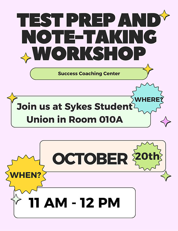 Test Prep and Note-Taking Workshop - Success Coaching Center - Join us at Sykes Student Union in Room 010A October 20th 11AM - 12PM